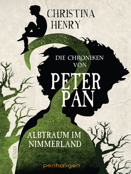 Title details for Die Chroniken von Peter Pan--Albtraum im Nimmerland by Christina Henry - Available